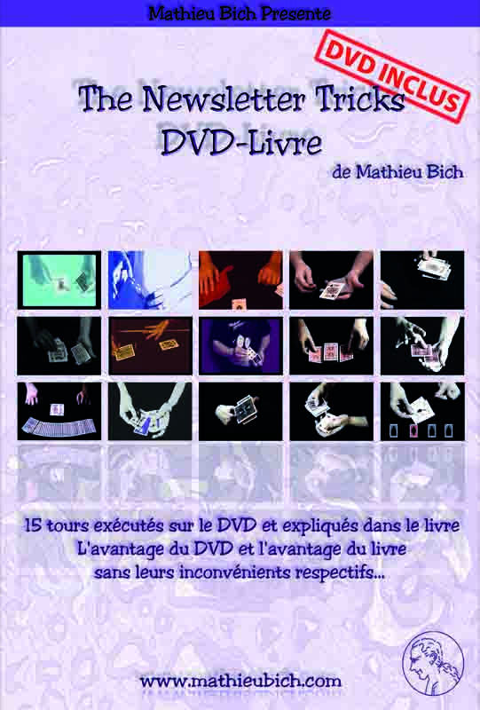 Newsletter DVD Livre de Mathieu Bich vous apprendra plusieurs effets , démonstrations en video, explications en PDF